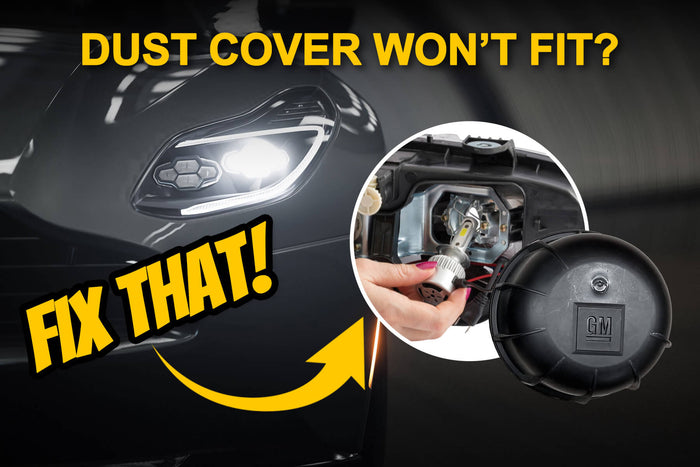 How to Install LED Headlight Bulb When the Dust Cover Won’t Fit?